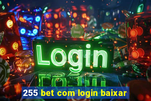 255 bet com login baixar